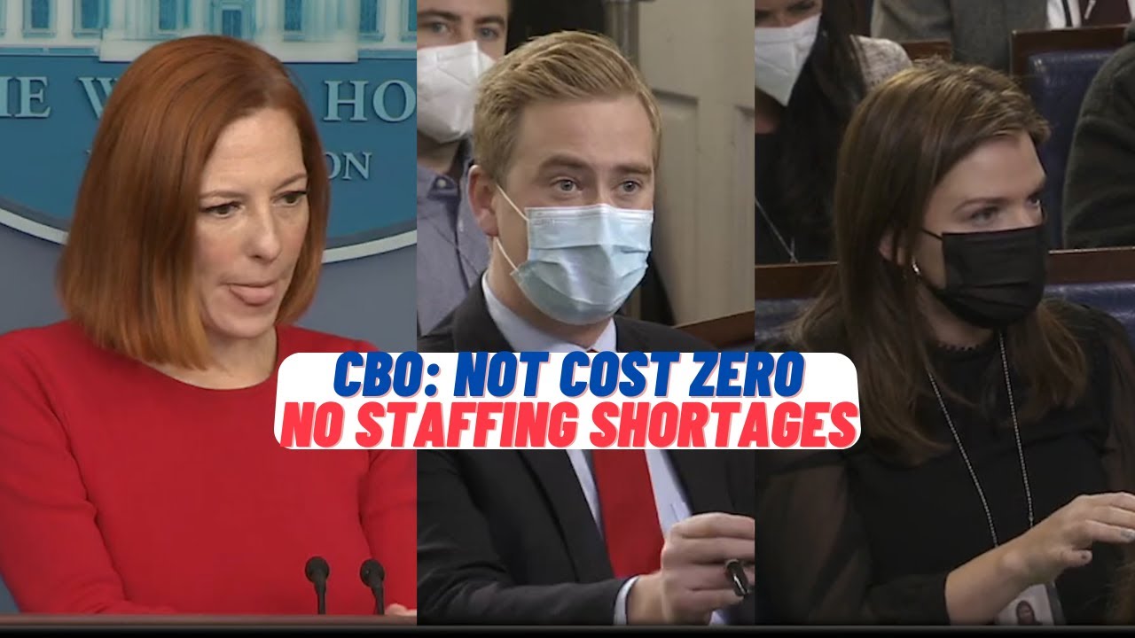 Psaki: Costs Zero Even After CBO Debunked, Not Cause Staffing Shortages, Nominee Eminently Qualified