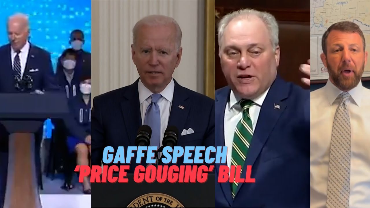 Biden Gaffe-Filled Speech. House approves ‘price gouging’ bill. Gas prices & baby formula shortages