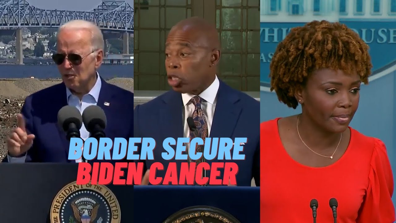 Biden has or had cancer or just gaffe? Mayorkas “Border Is Secure” & NYC Mayor “A Real Burden”;