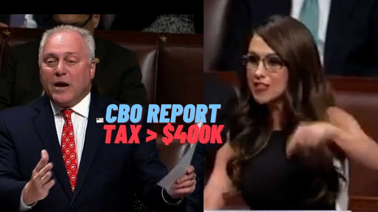 CBO Report: tax increase for people under $400K, Scalise; Lauren Boebert’s House mic is CUT