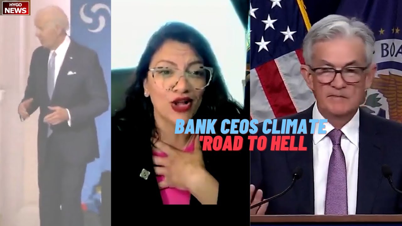 Bank CEOs decline climate demands from Tlaib: ‘road to Hell for America’; Biden lost on stage again