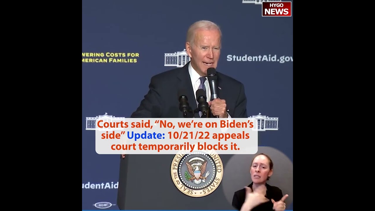 Biden: Courts said, “No, we’re on Biden’s side” Update: 10/21/22 appeals court temporarily blocks it