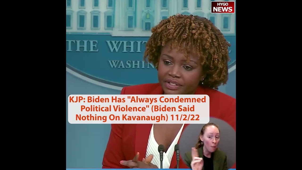 WH: D or R Biden “has always, always condemned political violence” (Biden said nothing on Kavanaugh)