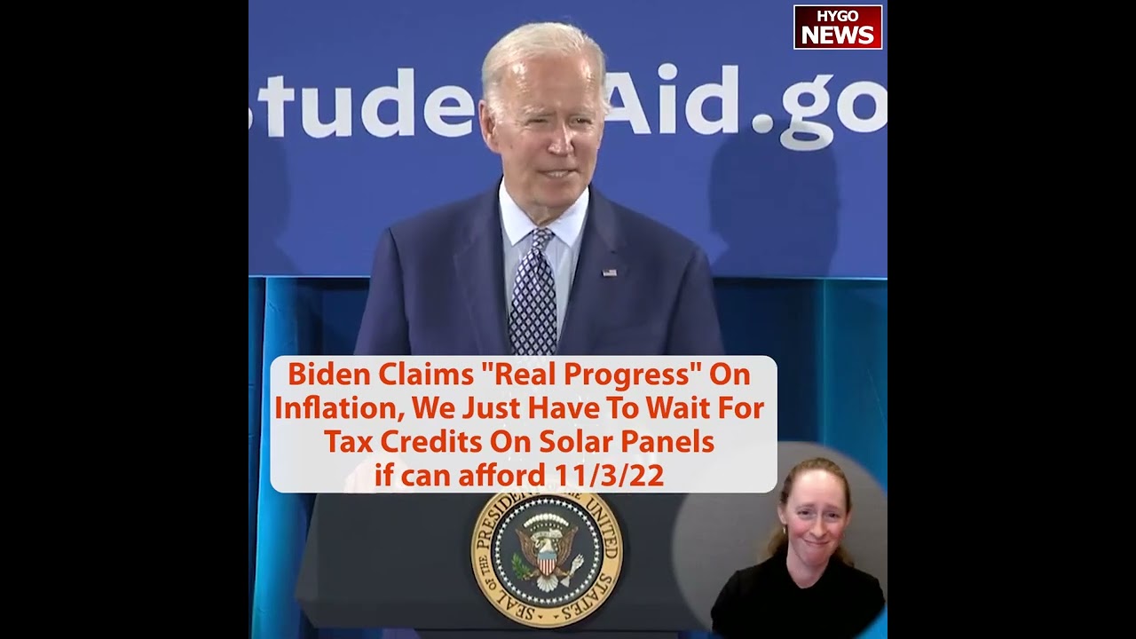 Biden claims “real progress” on inflation, wait for tax credits on solar panels if we can afford