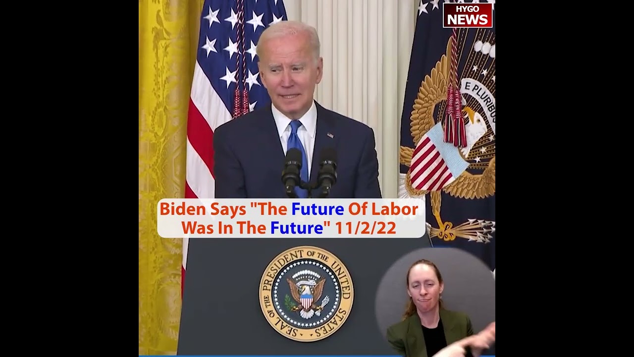 Biden English: “The Future Of Labor Was In The Future”