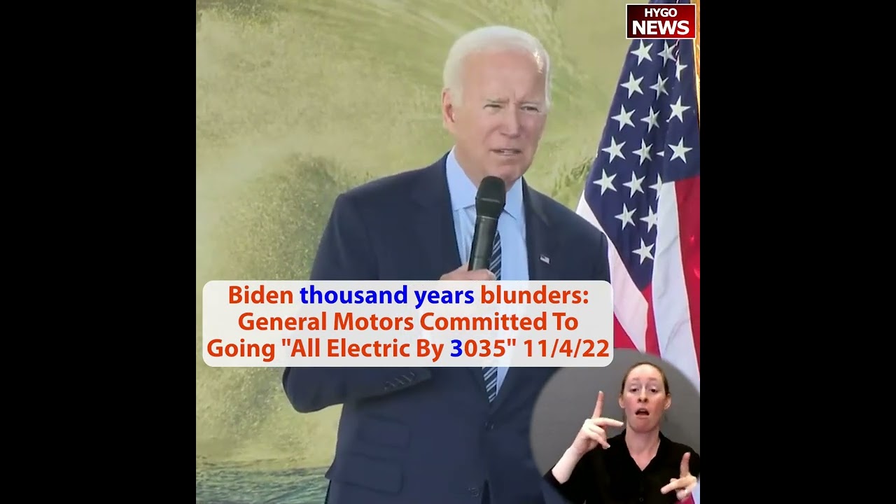 Biden thousand years blunders: General Motors Committed To Going “All Electric By 3035”