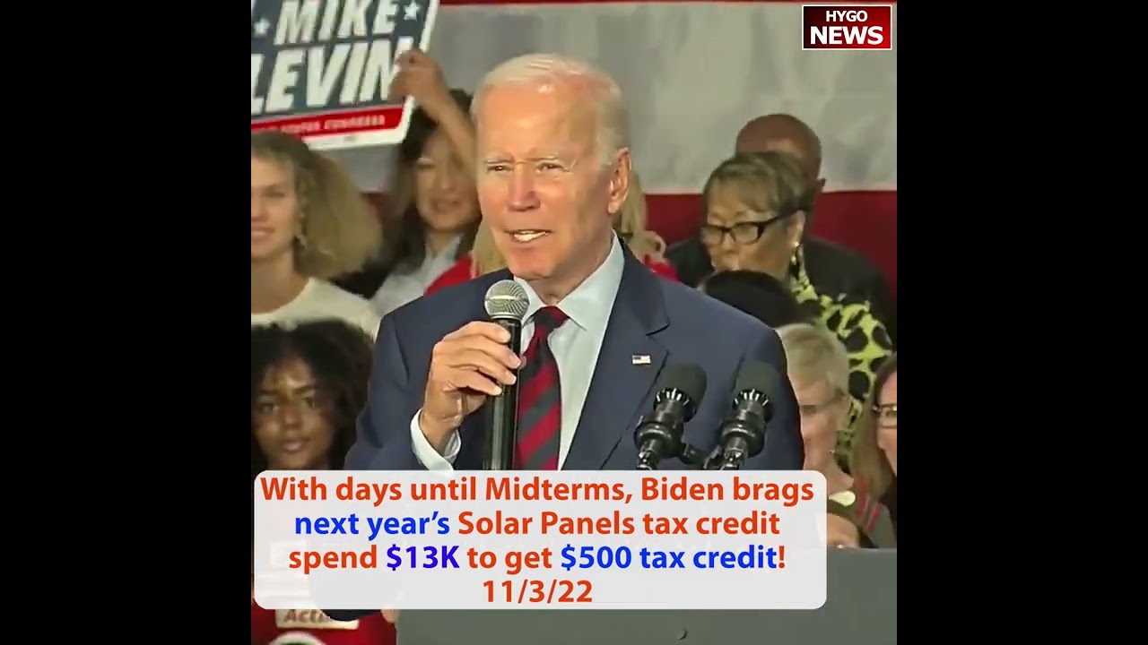 With days until the midterms, Biden brags next year’s solar panels tax credits spend $13K get $500