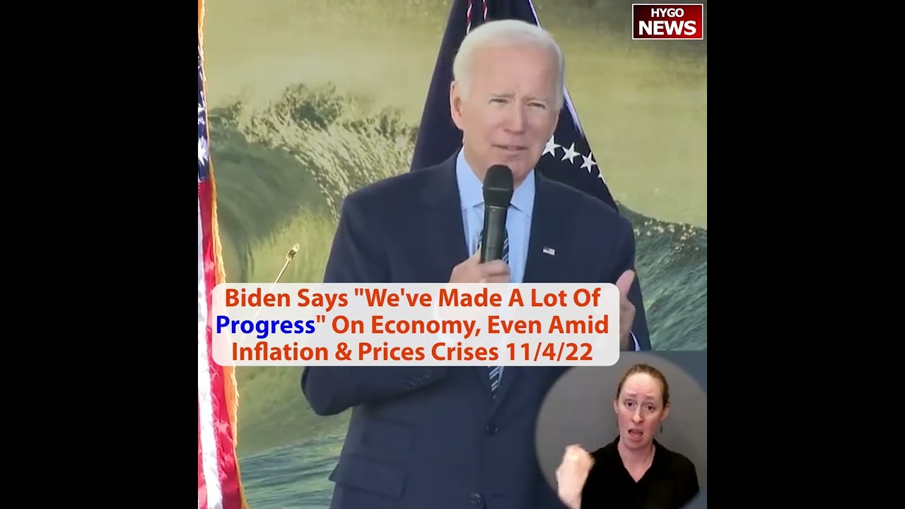 Biden: “we’ve made a lot of progress” on economy, even amid recession, inflation & prices crises