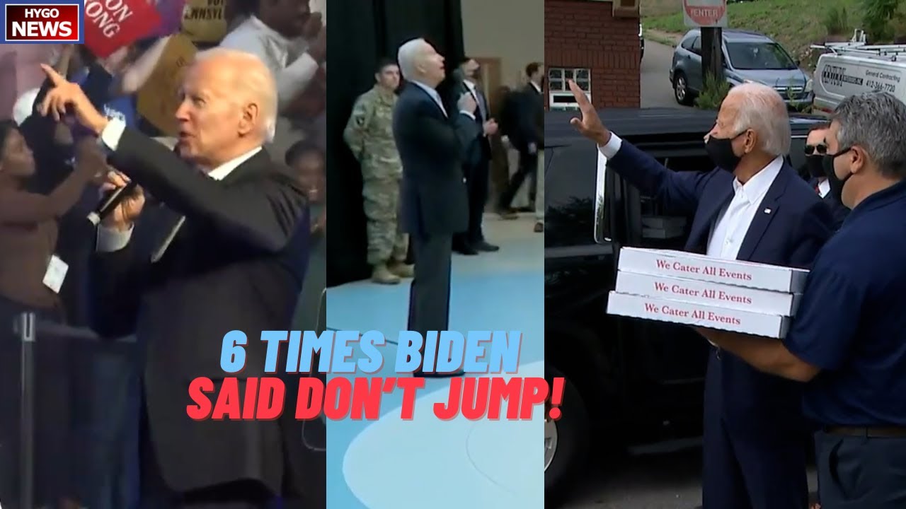 Six times Biden said “Don’t jump!”