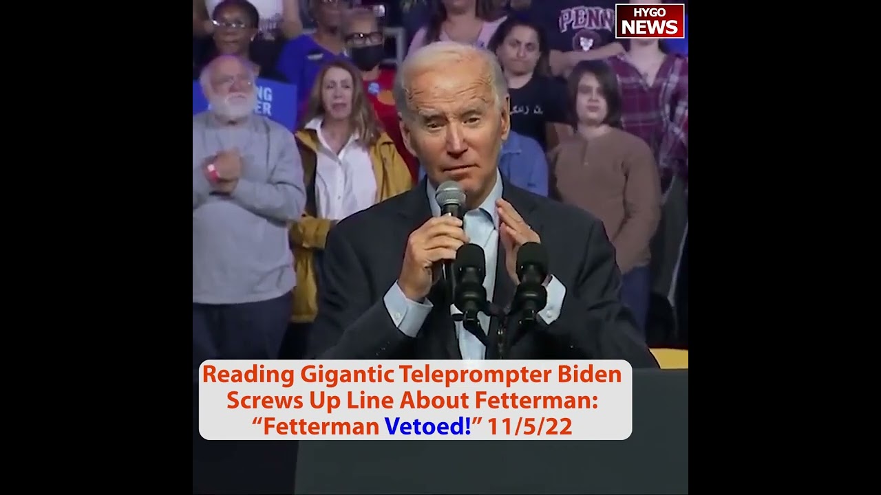 vote for Fetterman: “Fetterman vetoed!” Biden, reading from gigantic teleprompter screws up line