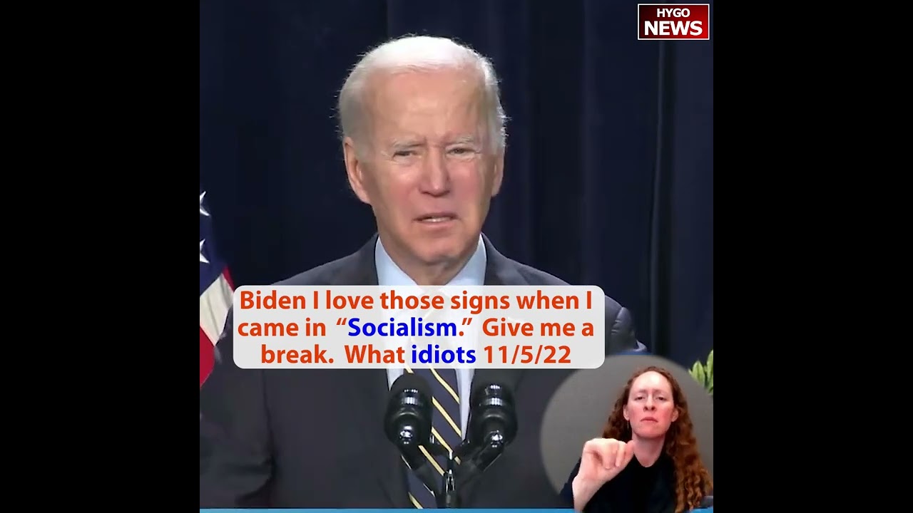 Biden: I love those signs when I came in “Socialism.” Give me a break. What idiots