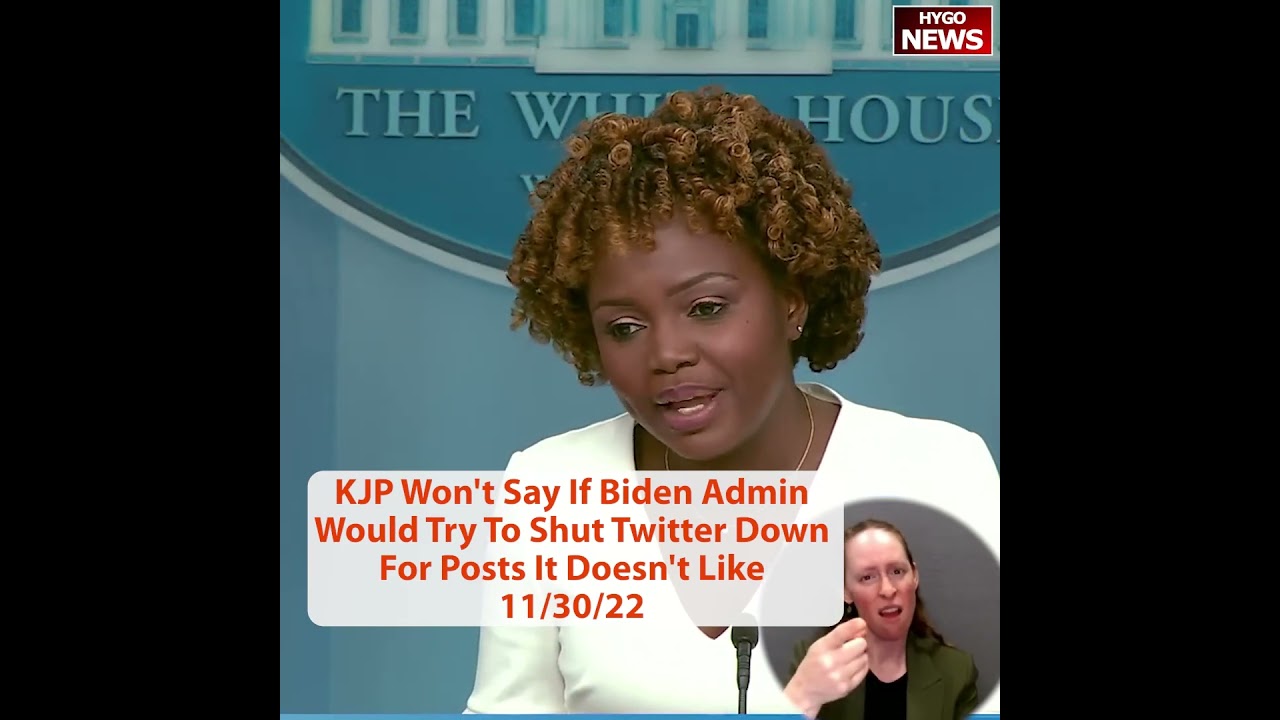 Monitoring? KJP Won’t Say If Biden Admin Would Try To Shut Twitter Down For Posts It Doesn’t Like