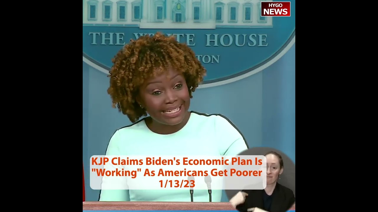 KJP Claims Biden’s Economic Plan Is “Working” As Americans Get Poorer