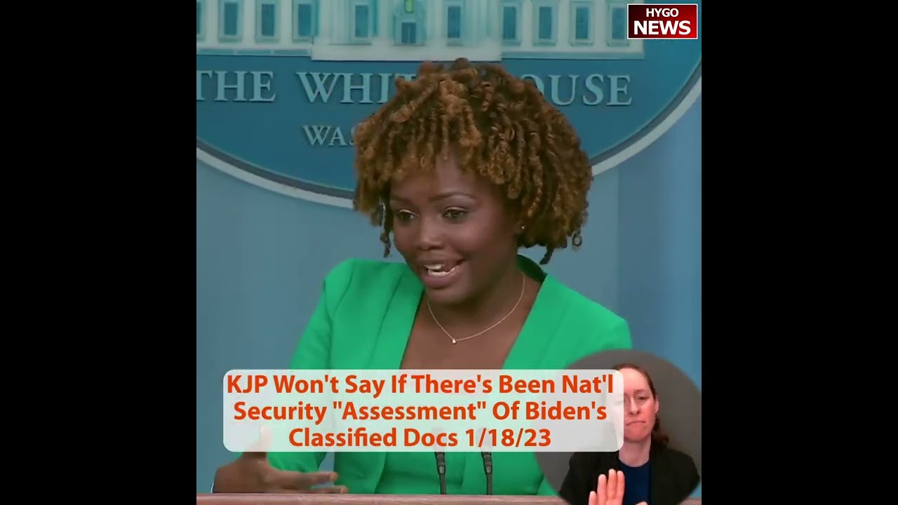 KJP Won’t Say If There’s Been Nat’l Security “Assessment” Of Biden’s Classified Docs