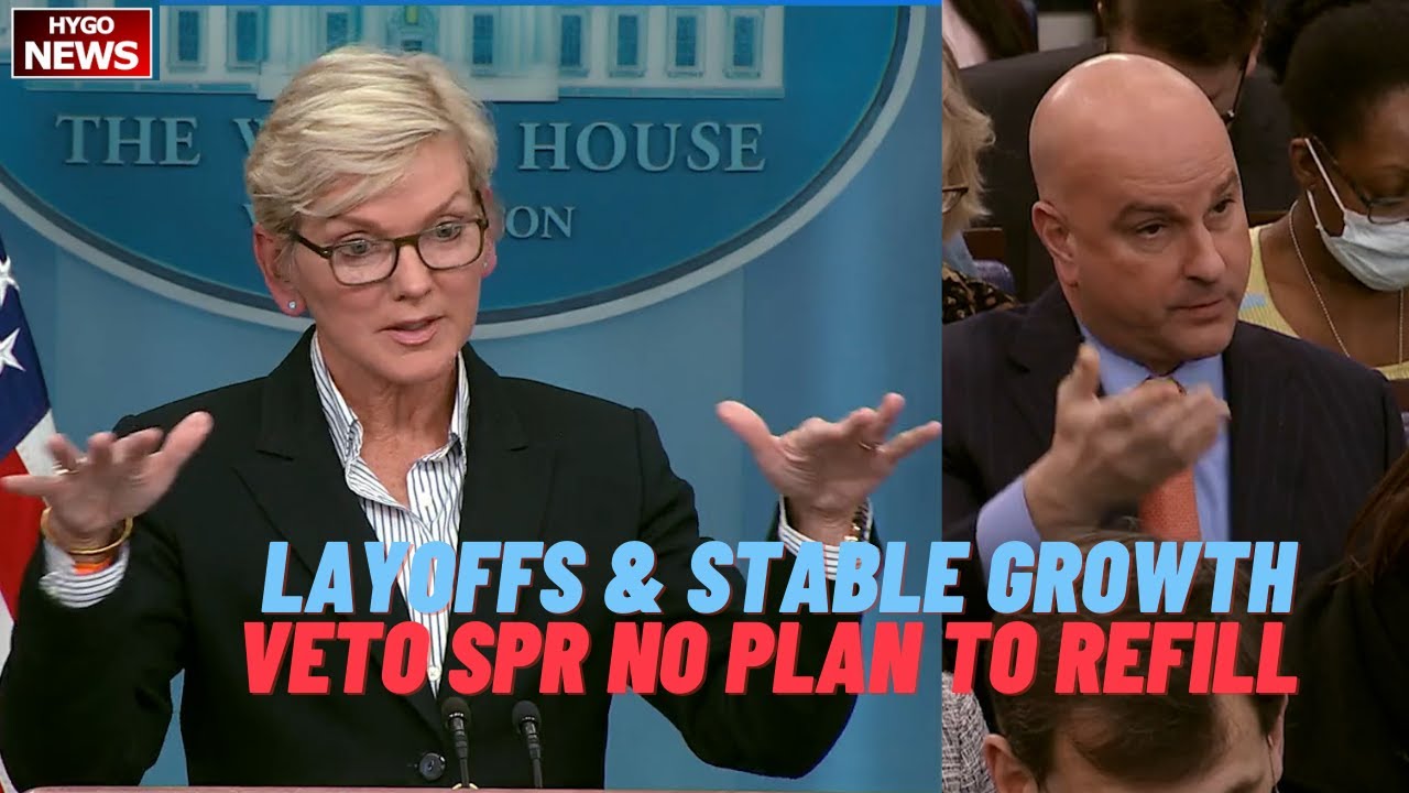 Q: Layoffs & Stable Growth; Biden Will Veto Bill That Stops Him From Depleting SPR Without Refill