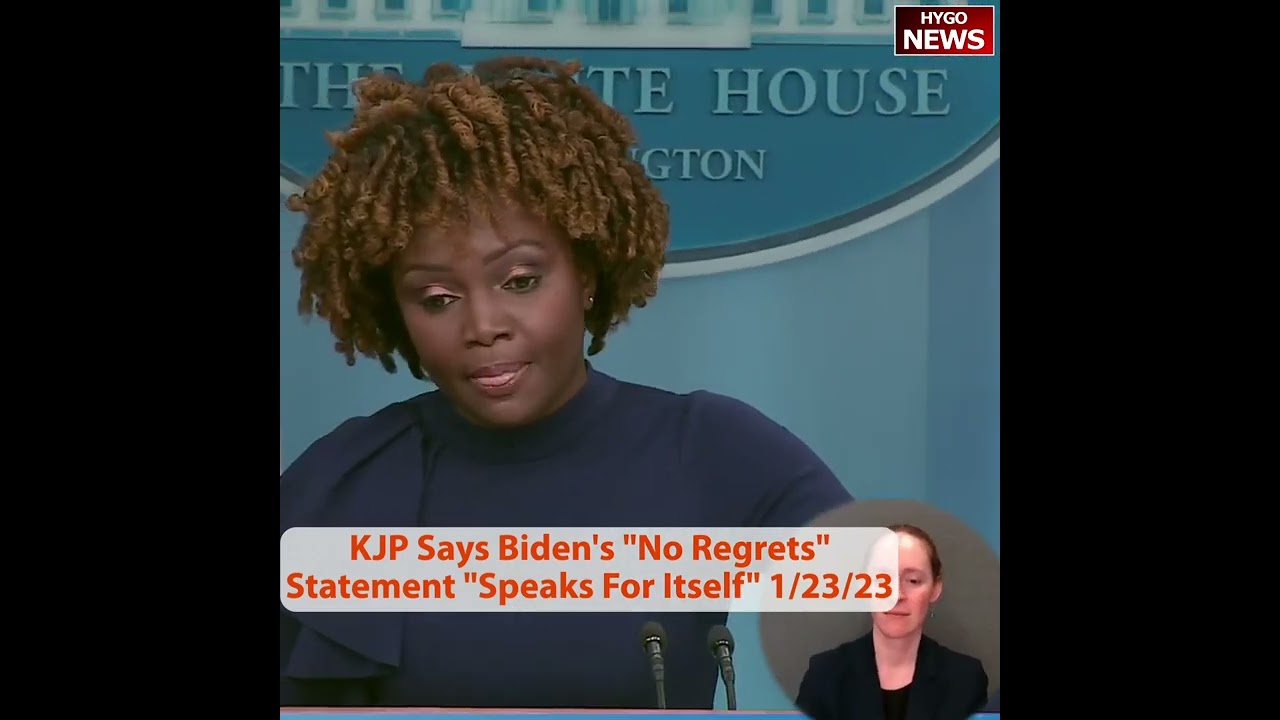 KJP Says Biden’s “No Regrets” Statement “Speaks For Itself”; Reading practice: didn’t meant