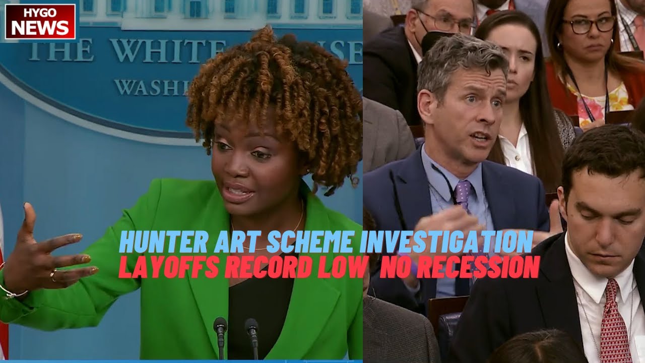 KJP on If Biden Concerned Hunter’s Art Scheme Investigation, layoffs record low & no recession