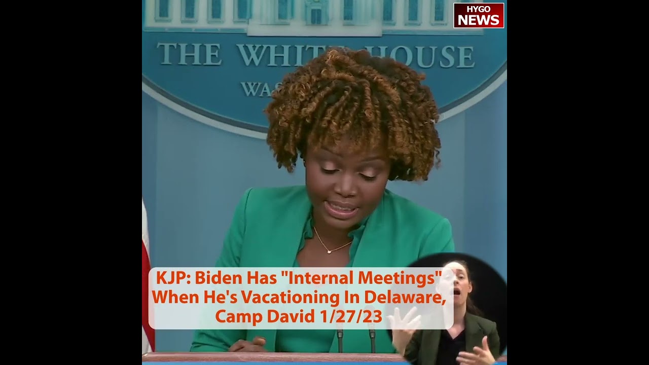 KJP: Biden Has “Internal Meetings” When He’s Vacationing In Delaware, Camp David