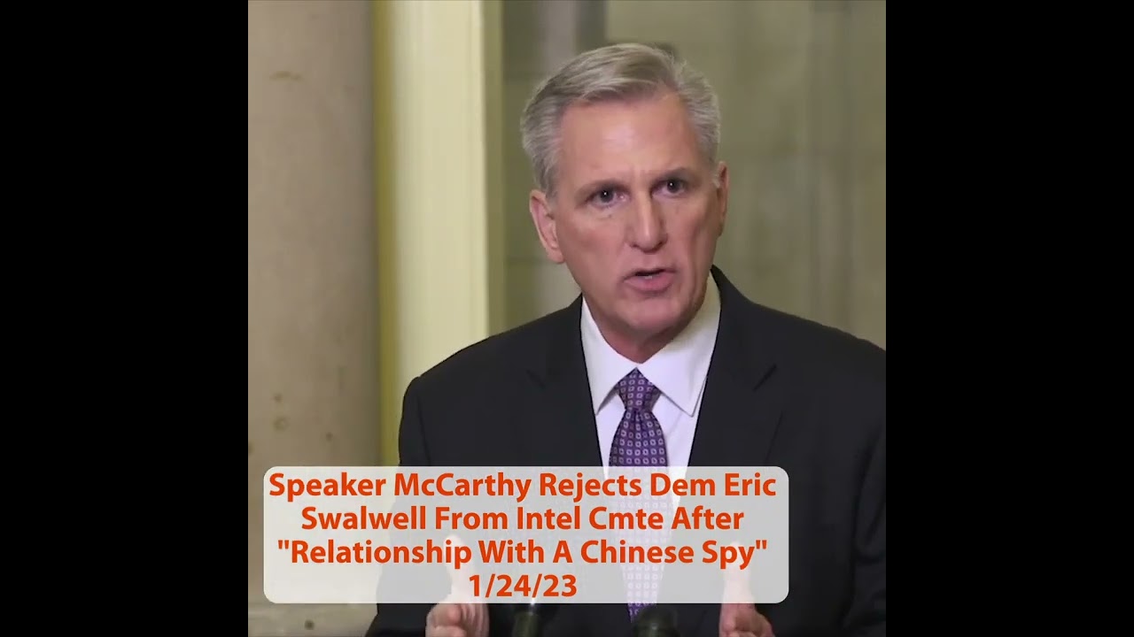 Speaker McCarthy Rejects Dem Eric Swalwell From Intel Cmte After “Relationship With A Chinese Spy”