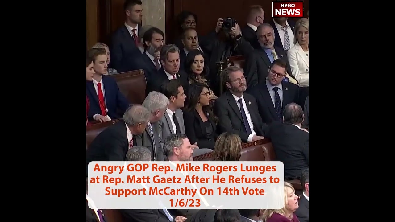 Angry GOP Rep Mike Rogers Lunges at Rep Matt Gaetz After He Refuses to Support McCarthy On 14th Vote