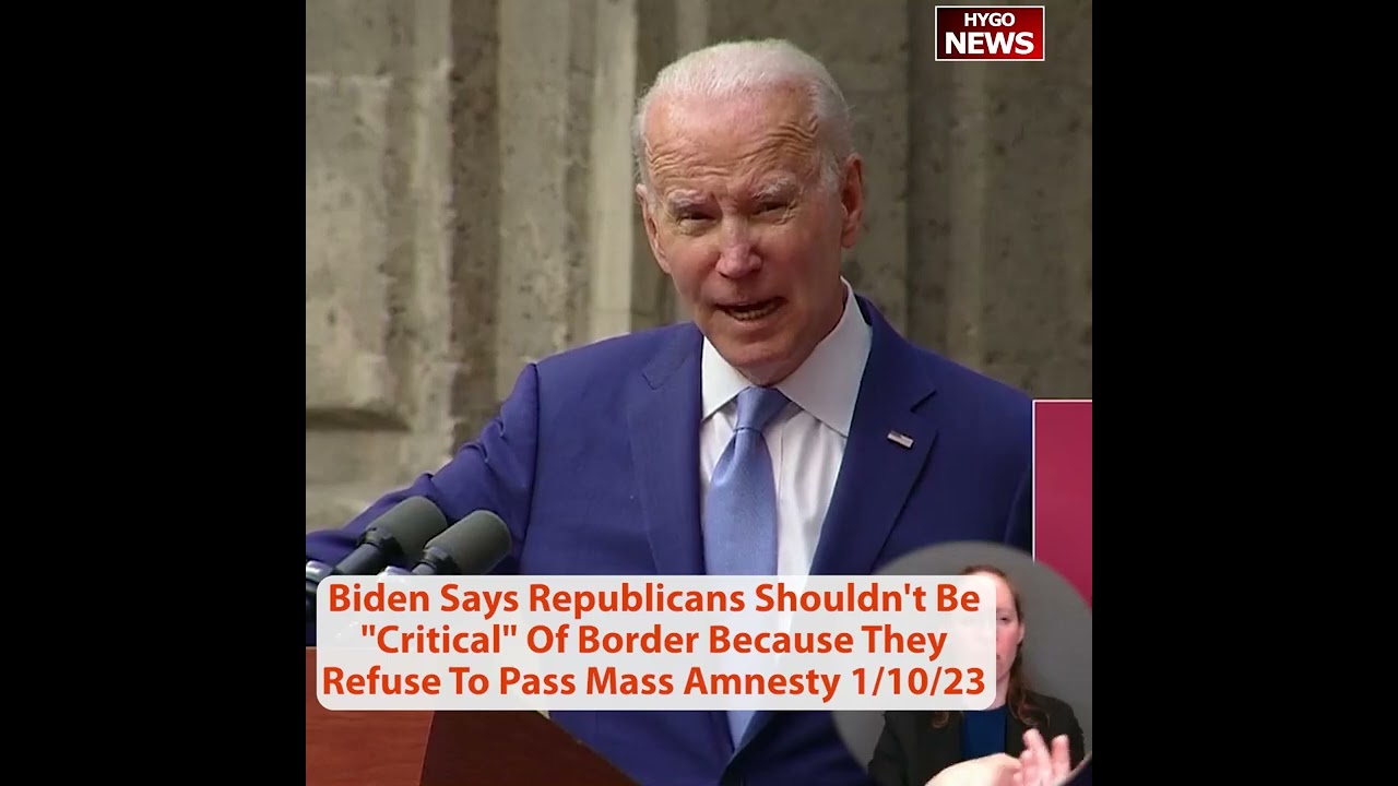 Biden Says Republicans Shouldn’t Be “Critical” Of Border Because They Refuse To Pass Mass Amnesty