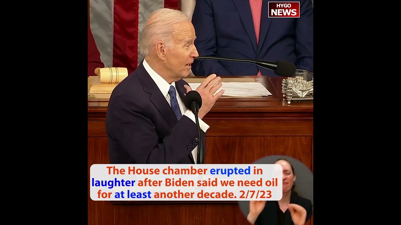 The House chamber erupted in laughter after Biden said we need oil for at least another decade