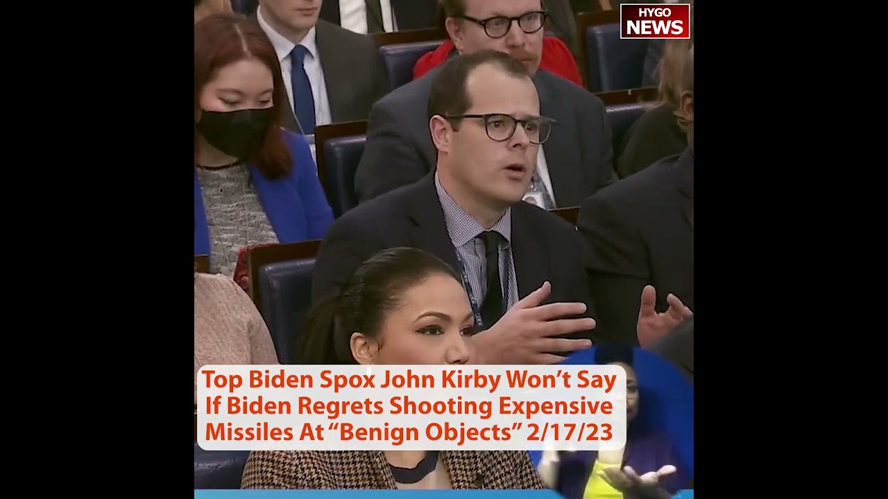 Top Biden Spox John Kirby Won’t Say If Biden Regrets Shooting Expensive Missiles At “Benign Objects”
