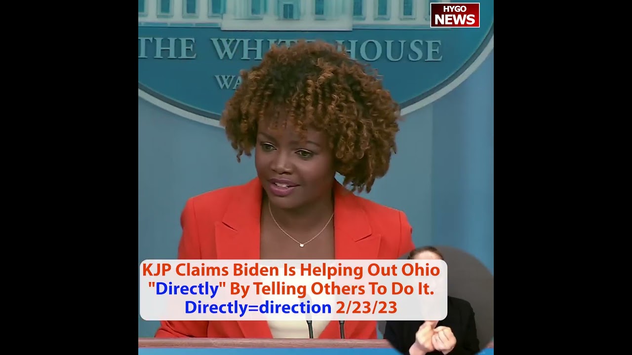 KJP Claims Biden Is Helping Out Ohio “Directly” By Telling Others To Do It. Directly=direction