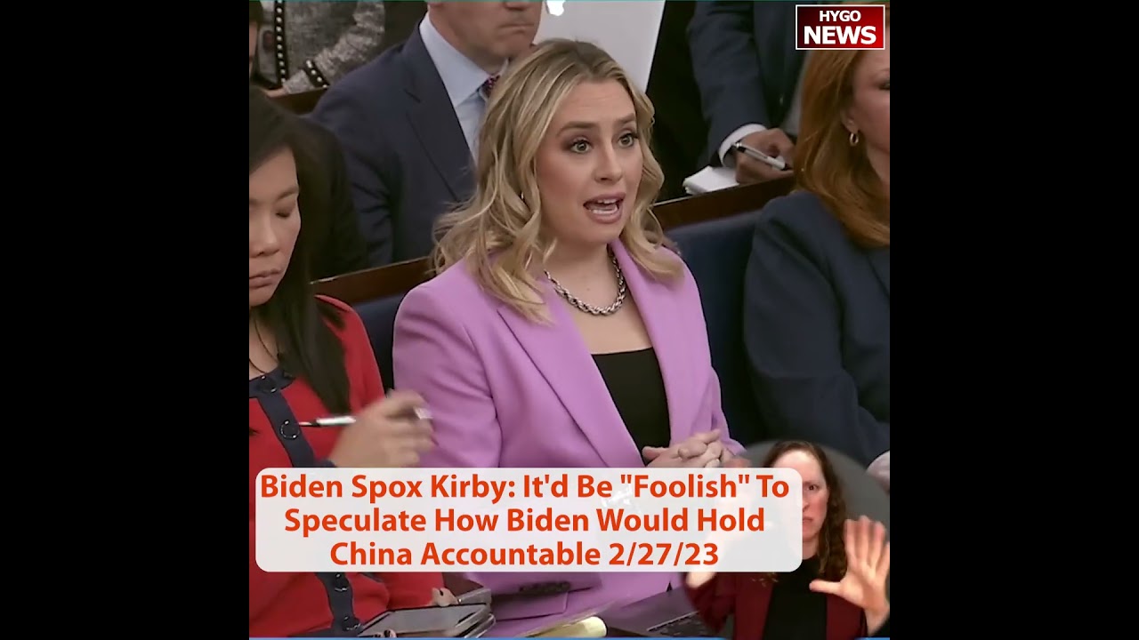 Biden Spox Kirby: It’d Be “Foolish” To Speculate How Biden Would Hold China Accountable