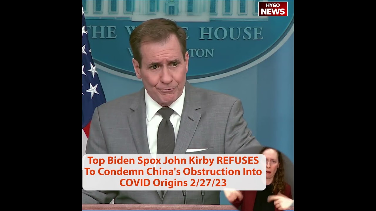 Top Biden Spox John Kirby REFUSES To Condemn China’s Obstruction Into COVID Origins