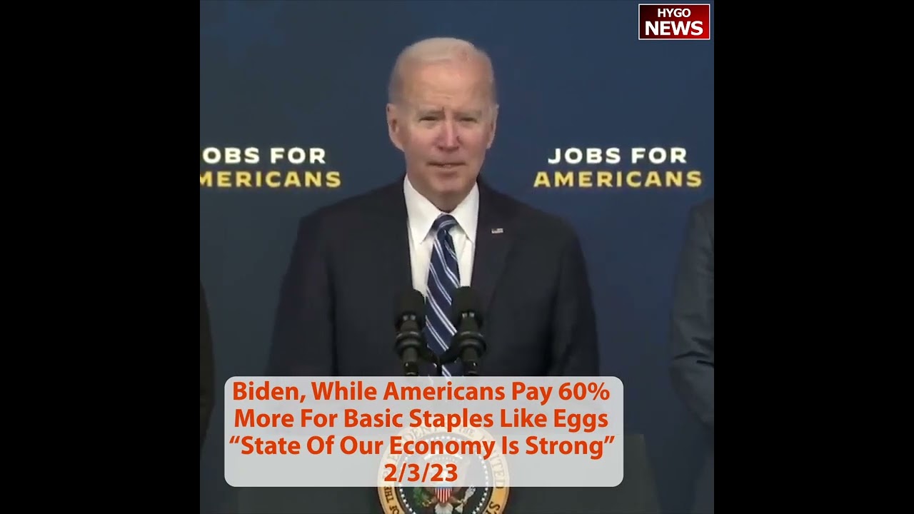 Biden, While Americans Pay 60% More For Basic Staples Like Eggs “State Of Our Economy Is Strong”