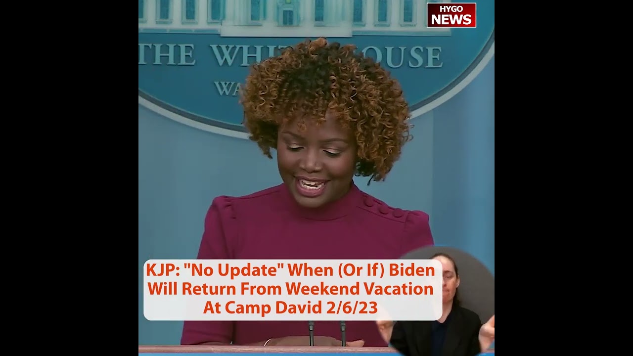 KJP e: “No Update” When (Or If) Biden Will Return From Weekend Vacation At Camp David