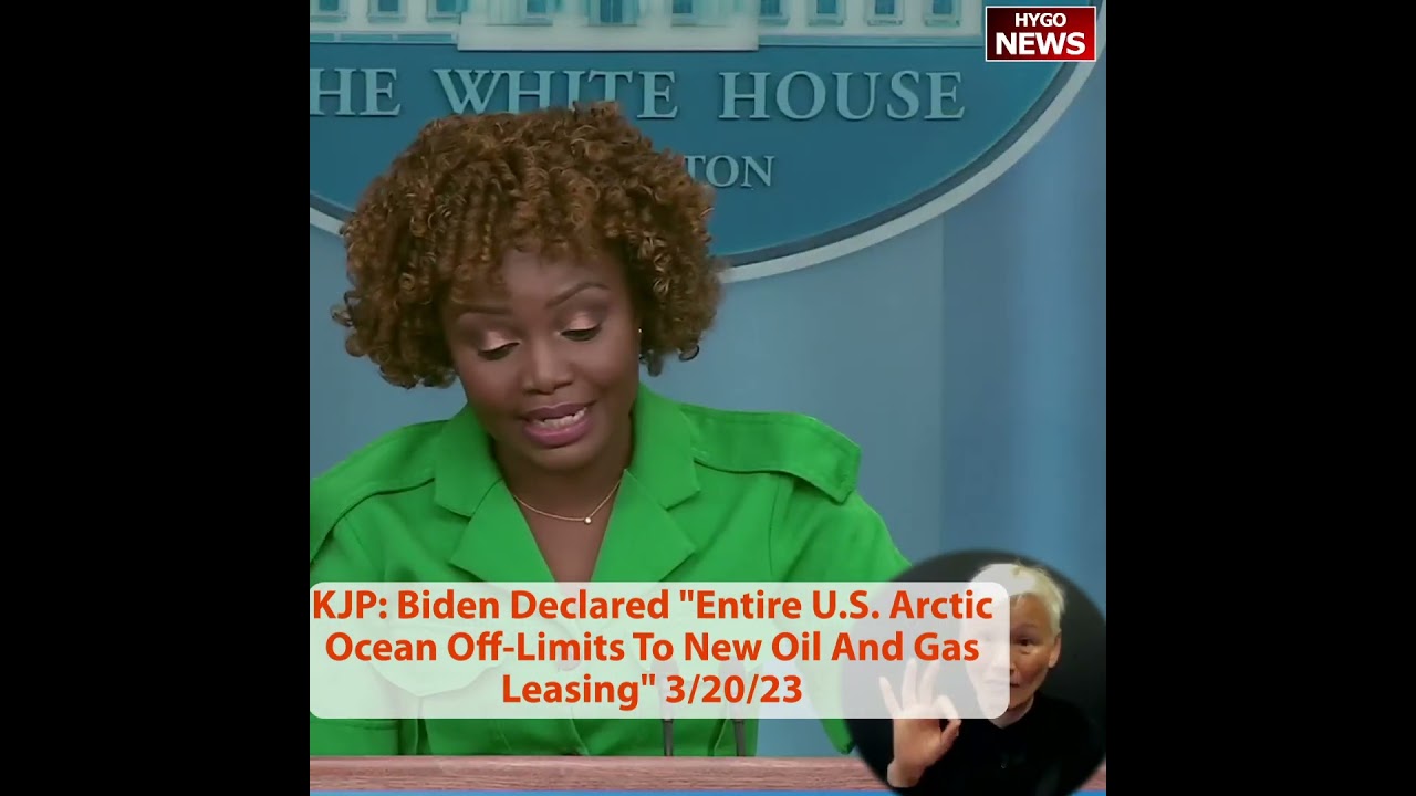 KJP: Biden Declared “Entire U.S. Arctic Ocean Off-Limits To New Oil And Gas Leasing”