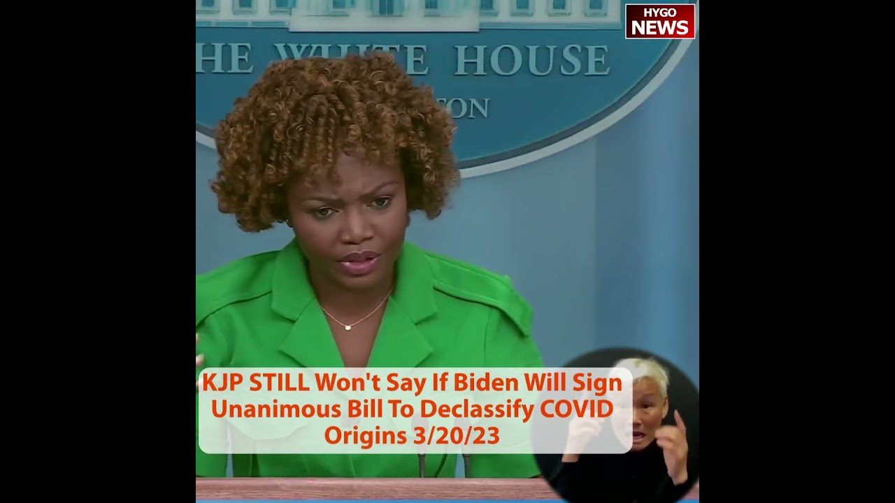 KJP STILL Won’t Say If Biden Will Sign Unanimous Bill To Declassify COVID Origins