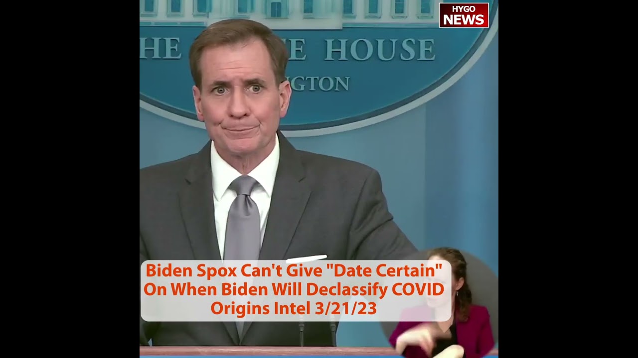 Biden Spox John Kirby Can’t Give A “Date Certain” On When Biden Will Declassify COVID Origins Intel