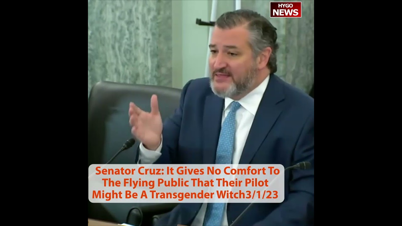 Senator Cruz: It Gives No Comfort To The Flying Public That Their Pilot Might Be A Transgender Witch