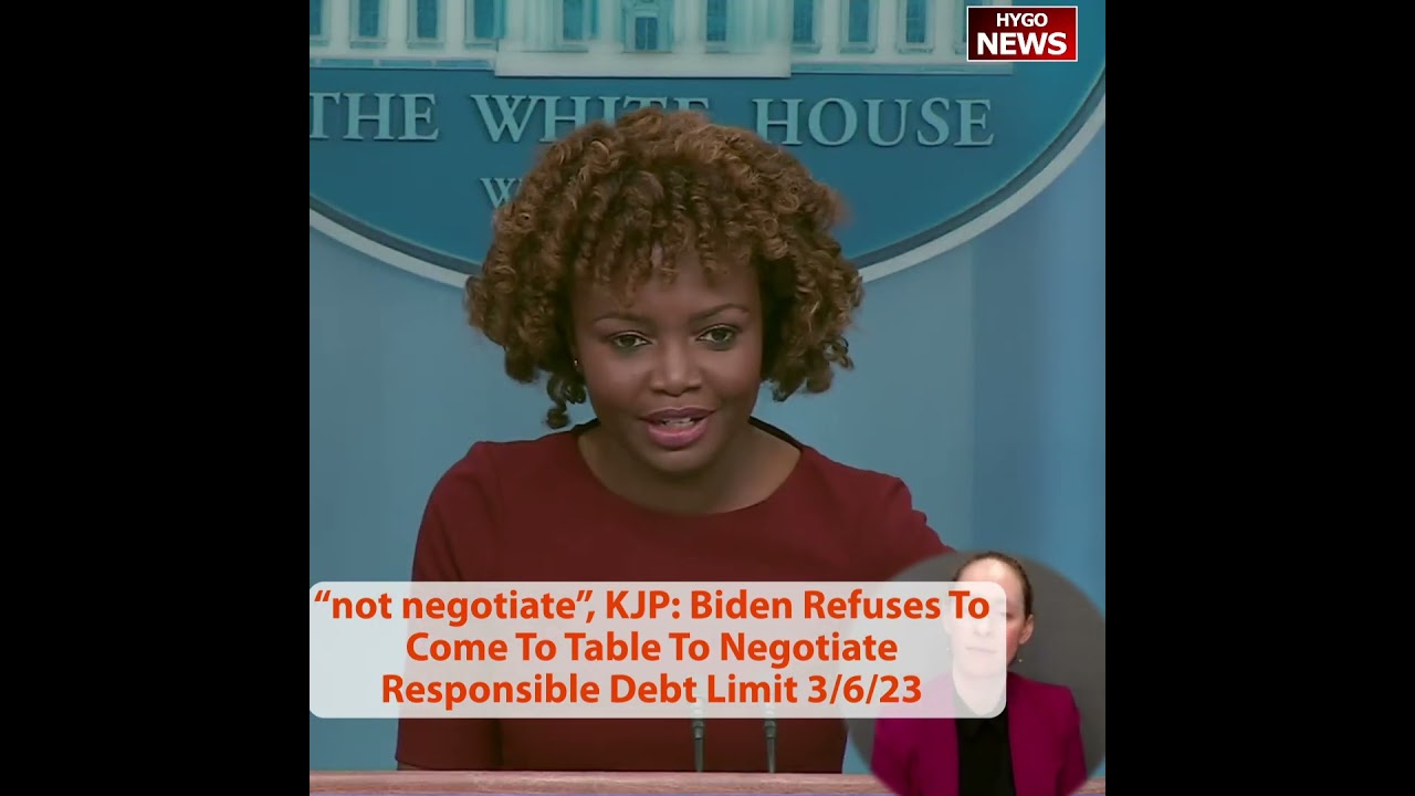 “Not negotiate”, KJP: Biden Refuses To Come To Table To Negotiate Responsible Debt Limit