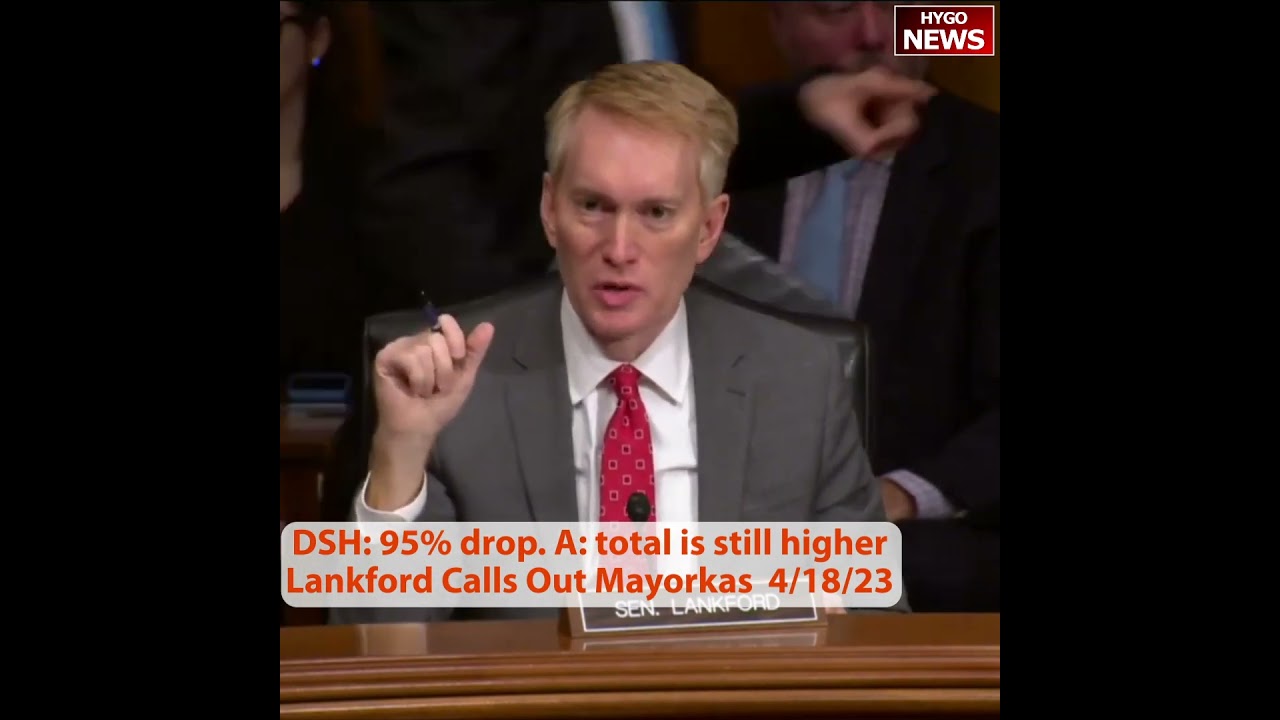 DHS Mayorkas brags 95% drop border encounters; Lankford we both know total numbers continue to go up