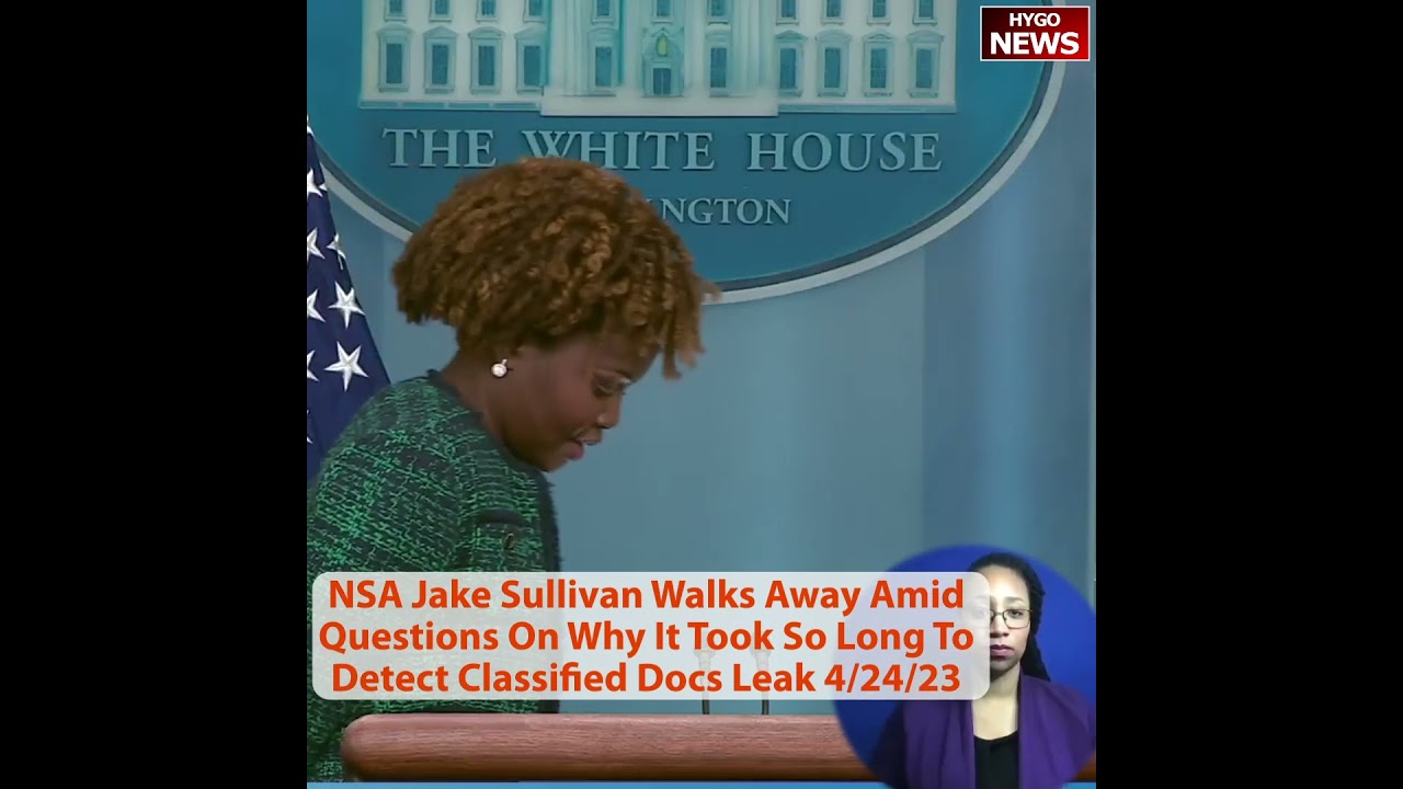 NSA Jake Sullivan Walks Away Amid Questions On Why It Took So Long To Detect Classified Docs Leak