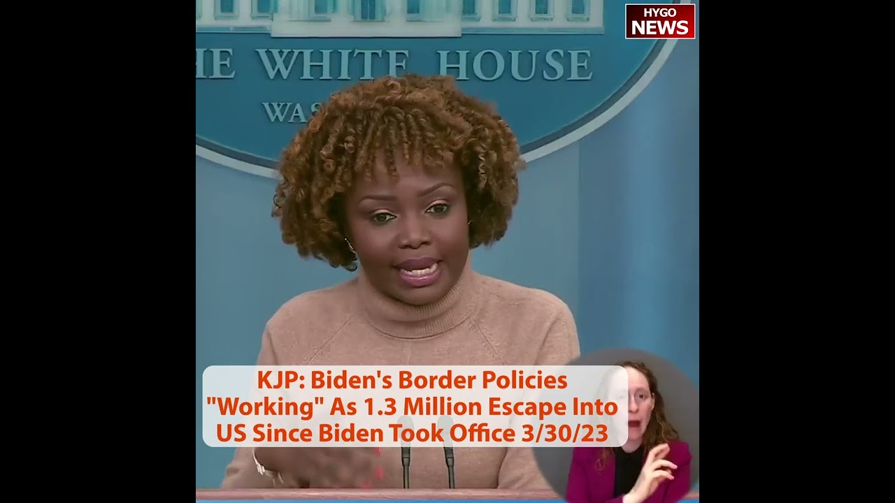 KJP: Biden’s Border Policies “Working” As 1.3 Million Escape Into US Since Biden Took Office