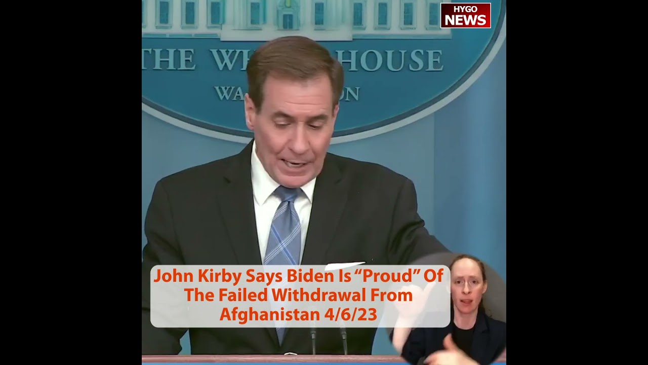 WH Spox Kirby Astonishingly Brags About The “Planning” Before Failed Withdrawal From Afghanistan