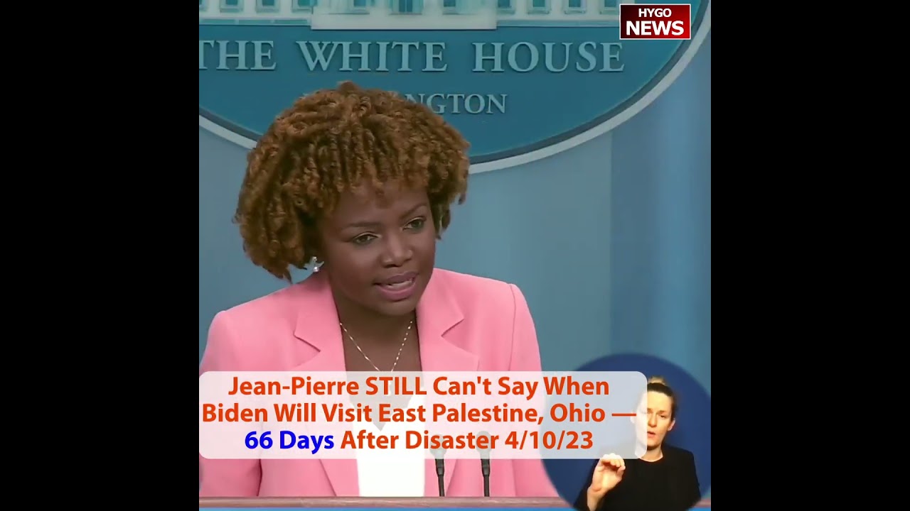 Jean-Pierre STILL Can’t Say When Biden Will Visit East Palestine, Ohio — 66 Days After Disaster