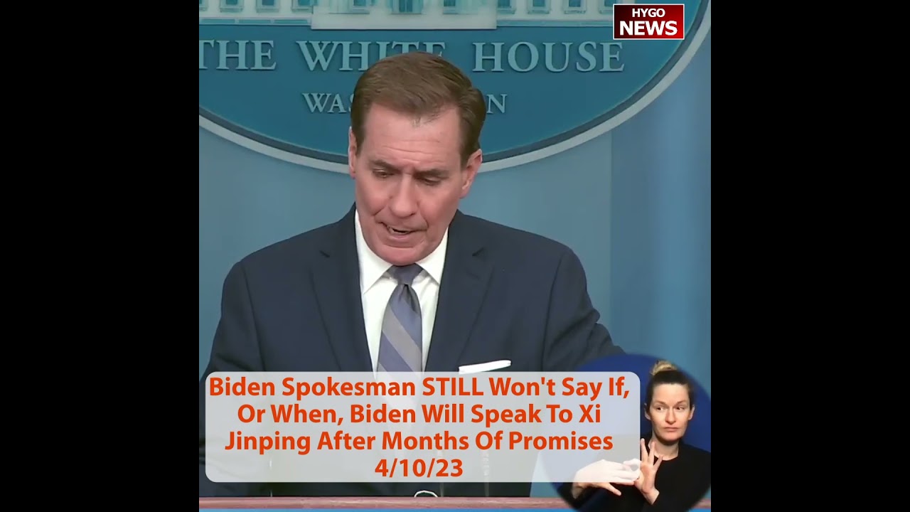 Biden Spokesman STILL Won’t Say If, Or When, Biden Will Speak To Xi Jinping After Months Of Promises