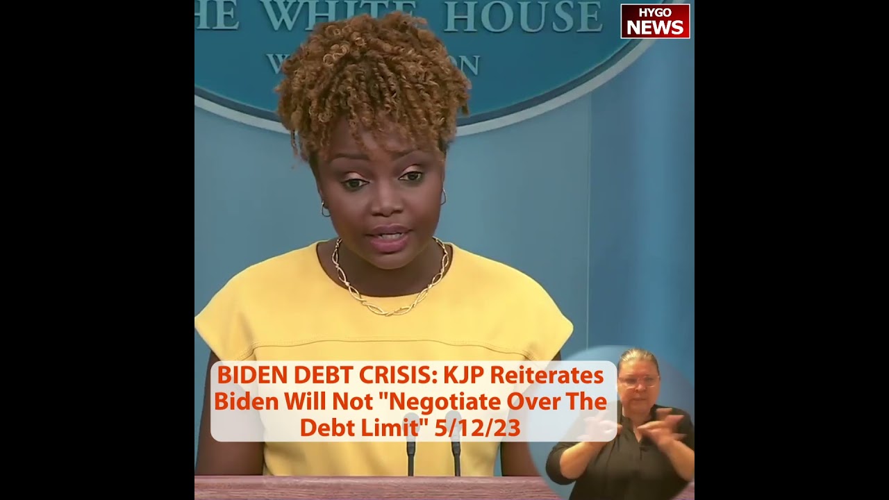 BIDEN DEBT CRISIS: Karine Jean-Pierre Reiterates Biden Will Not “Negotiate Over The Debt Limit”