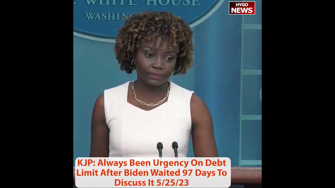 KJP Always Been Urgency On Debt Limit After Biden Waited 97 Days To Discuss It
