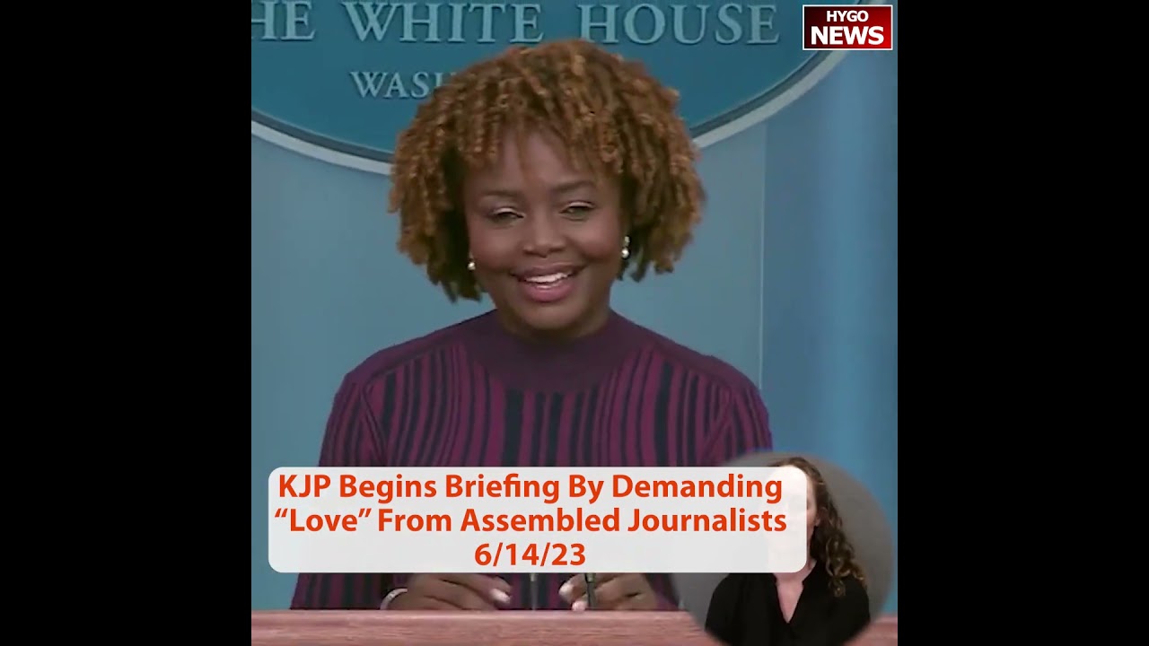 Karine Jean-Pierre Begins Briefing By Demanding “Love” From Assembled Journalists