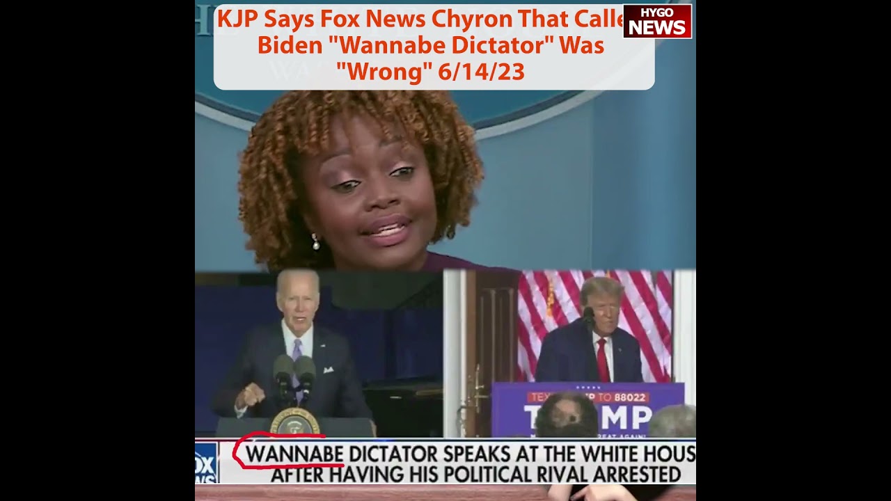 Karine Jean-Pierre Says Fox News Chyron That Called Biden “Wannabe Dictator” Was “Wrong”