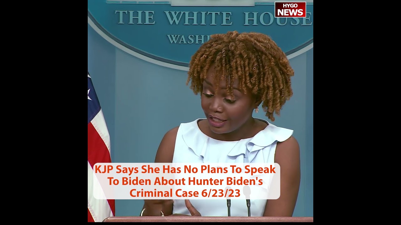 KJP Says She Has No Plans To Speak To Biden About Hunter Biden’s Criminal Case