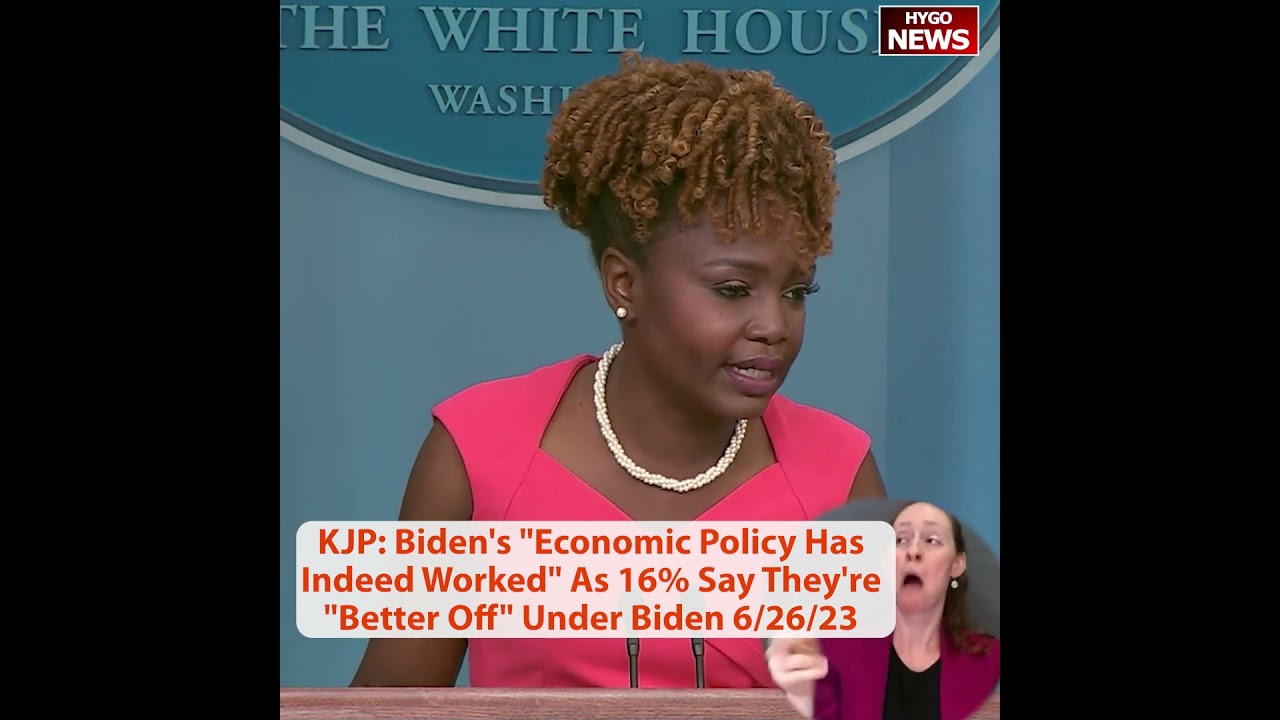 Jean-Pierre: Biden’s “Economic Policy Has Indeed Worked” As 16% Say They’re “Better Off” Under Biden