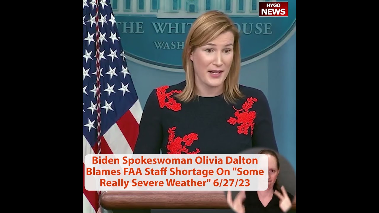 Biden Spokeswoman Olivia Dalton Blames FAA Staff Shortage On “Some Really Severe Weather”